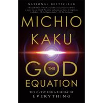 The God Equation: The Quest for a Theory of Everything