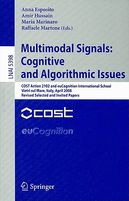 Multimodal Signals: Cognitive and Algorithmic Issues: COST Action 2102 and euCognition International School Vietri sul Mare, Italy, April 21-26, 2008